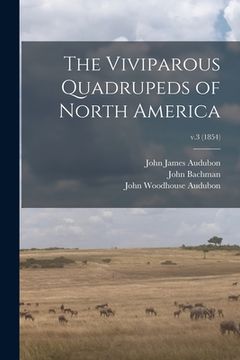 portada The Viviparous Quadrupeds of North America; v.3 (1854) (en Inglés)