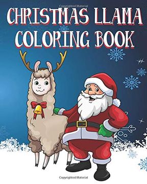 portada Christmas Llama Coloring Book: Kids and Adults Will Love These 25 one Sided Pages of Christmas Llama Fun! (in English)