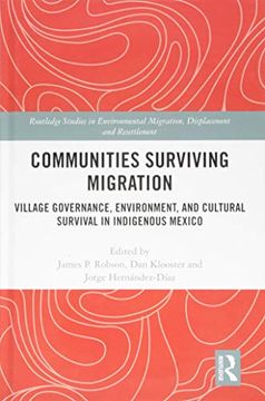 portada Communities Surviving Migration: Village Governance, Environment and Cultural Survival in Indigenous Mexico (in English)