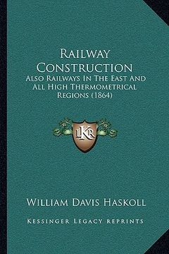 portada railway construction: also railways in the east and all high thermometrical regions (1864)