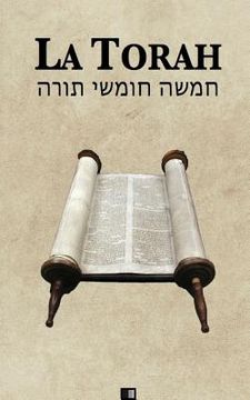portada La Torah (Les cinq premiers livres de la Bible hébraïque) (en Francés)