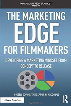 portada The Marketing Edge for Filmmakers: Developing a Marketing Mindset From Concept to Release (American Film Market Presents) (en Inglés)
