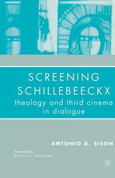 portada Screening Schillebeeckx: Theology and Third Cinema in Dialogue (in English)