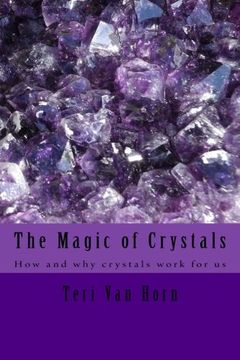 portada The Magic of Crystals: How and why crystals work for us