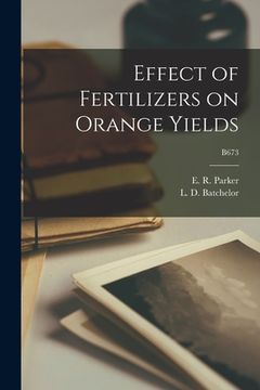 portada Effect of Fertilizers on Orange Yields; B673 (en Inglés)