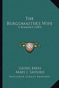 portada the burgomaster's wife: a romance (1893)