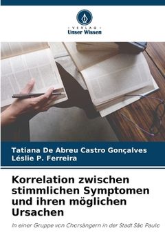 portada Korrelation zwischen stimmlichen Symptomen und ihren möglichen Ursachen (en Alemán)