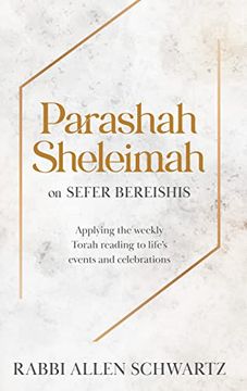 portada Parashah Sheleimah on Sefer Bereishis; Applying the Weekly Torah Reading to Life’S Events and Celebrations (en Inglés)