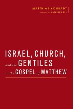 portada Israel, Church, and the Gentiles in the Gospel of Matthew (Baylor-Mohr Siebeck Studies in Early Christianity) 