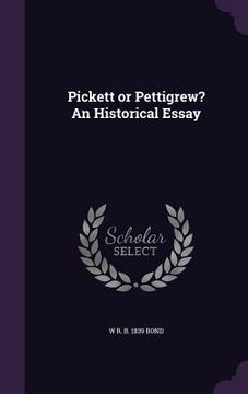 portada Pickett or Pettigrew? An Historical Essay (in English)