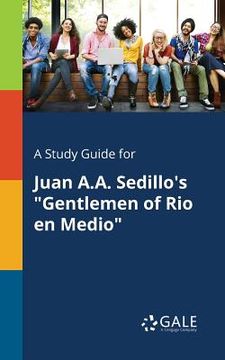 portada A Study Guide for Juan A.A. Sedillo's "Gentlemen of Rio En Medio" (en Inglés)