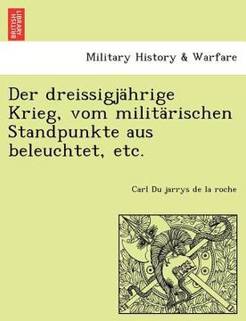 portada Der dreissigjährige Krieg, vom militärischen Standpunkte aus beleuchtet, etc. (in German)