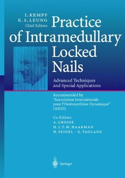 portada Practice of Intramedullary Locked Nails: Advanced Techniques and Special Applications Recommended by “Association Internationale pour l’Ostéosynthèse Dynamique” (AIOD)