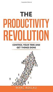 portada The Productivity Revolution: Control Your Time and get Things Done! (2) (Change Your Habits, Change Your Life) (en Inglés)