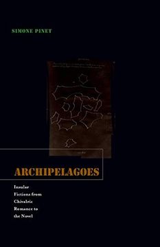 portada Archipelagoes: Insular Fictions From Chivalric Romance to the Novel (en Inglés)