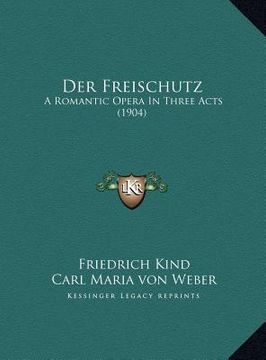 portada der freischutz: a romantic opera in three acts (1904) (in English)