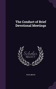 portada The Conduct of Brief Devotional Meetings (en Inglés)