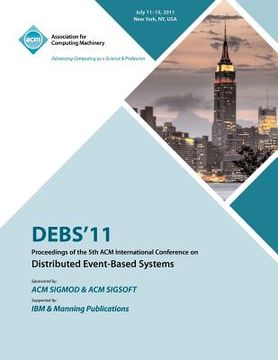 portada debs 11 proceedings of the 5th acm international conference on distributed event-based systems (in English)