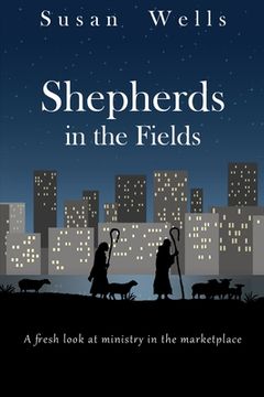 portada Shepherds in the Fields: A fresh look at ministry in the marketplace (en Inglés)