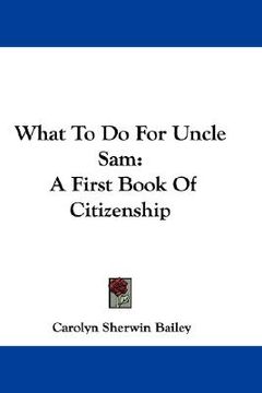 portada what to do for uncle sam: a first book of citizenship (en Inglés)