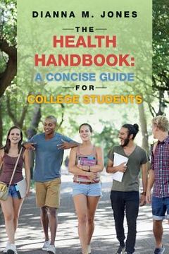 portada The Health Handbook: A Concise Guide for College Students (en Inglés)