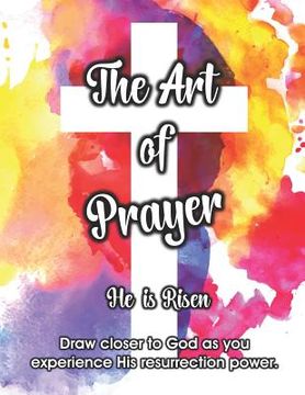 portada The Art of Prayer: He is Risen (in English)