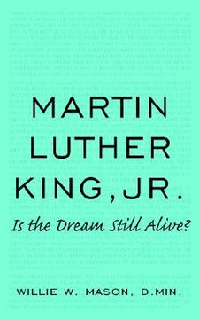 portada martin luther king, jr.: is the dream still alive? (en Inglés)