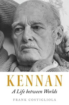 portada Kennan: A Life Between Worlds (en Inglés)