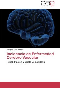 portada Incidencia de Enfermedad Cerebro Vascular: Rehabilitación Mediata Comunitaria
