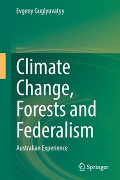 portada Climate Change, Forests and Federalism: Australian Experience (en Inglés)