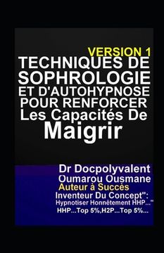 portada Techniques De Sophrologie Et D'autohypnose Pour Renforcer Les Capacités De Maigrir: sophrologie, hypnose, autohypnose (en Francés)