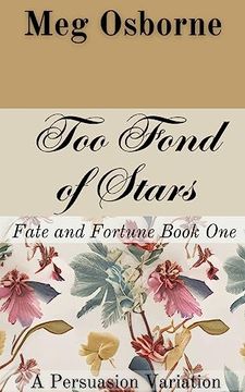 portada Too Fond of Stars: A Persuasion Variation (in English)