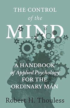 portada The Control of the Mind - a Handbook of Applied Psychology for the Ordinary man (en Inglés)