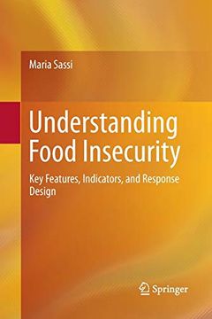 portada Understanding Food Insecurity: Key Features, Indicators, and Response Design (en Inglés)