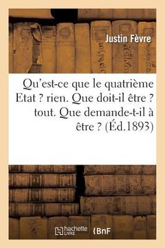 portada Qu'est-CE Que Le 4ème Etat ? Rien. Que Doit-Il Être ? Tout. Que Demande-T-Il À Être ? Un Peu Plus