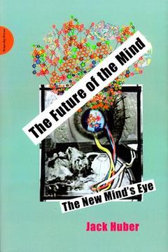 portada The Future of the Mind: The New Minds Eye (in English)