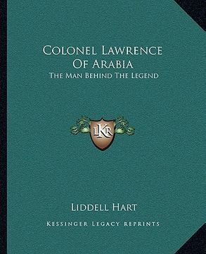 portada colonel lawrence of arabia: the man behind the legend (in English)