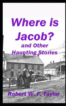 portada Where is Jacob?: And Other Haunting Stories (in English)