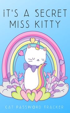 portada It's A Secret Miss Kitty: Small Cat Password Tracker