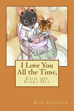 portada I Love You All the Time, Each and Every Day (in English)