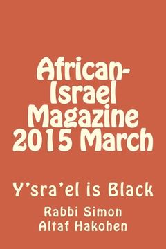 portada African-Israel Magazine 2015 March: Y'sra'el is Black (en Inglés)