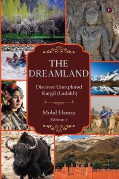 portada The Dreamland: Discover Unexplored Kargil (Ladakh) (en Inglés)