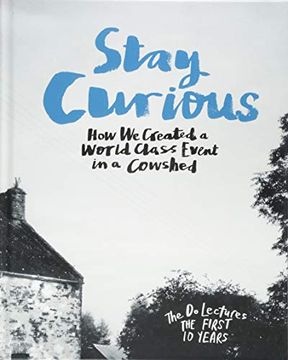 portada Stay Curious: How we Created a World Class Event in a Cowshed (in English)