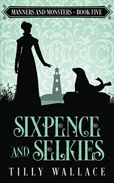 portada Sixpence and Selkies (Manners and Monsters) (en Inglés)