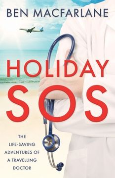 portada Holiday SOS: The life-saving adventures of a travelling doctor (en Inglés)