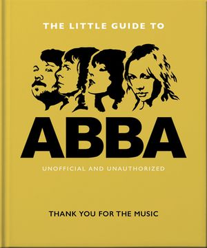 portada The Little Guide to Abba: Thank you for the Music (The Little Books of Music, 11) (en Inglés)