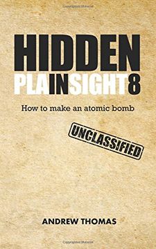 portada Hidden In Plain Sight 8: How To Make An Atomic Bomb: Volume 8