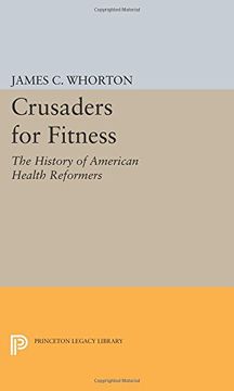 portada Crusaders For Fitness: The History Of American Health Reformers (princeton Legacy Library) (en Inglés)