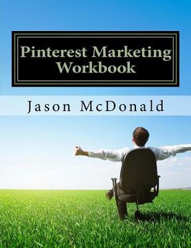 portada Pinterest Marketing Workbook: How to Use Pinterest for Business (en Inglés)