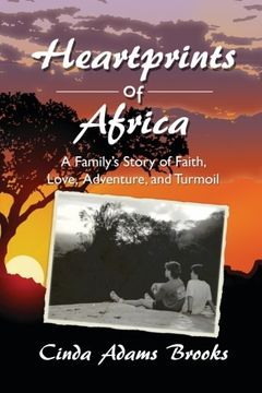 portada Heartprints of Africa: A Family's Story of Faith, Love, Adventure, and Turmoil (East Africa series) (Volume 1)